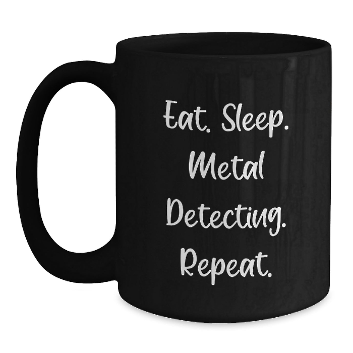 Funny Metal Detecting Gifts for Birthday from Friends, 'Eat. Sleep. Metal Detecting. Repeat.' Black Coffee Mug - Main