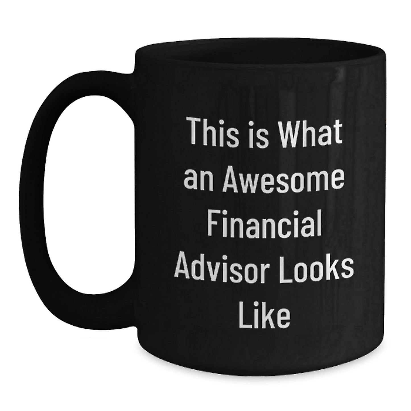 Funny Gifts from Men to Financial Advisor Friends, Black Coffee Mug for Valentine's Unique Gifts - Main