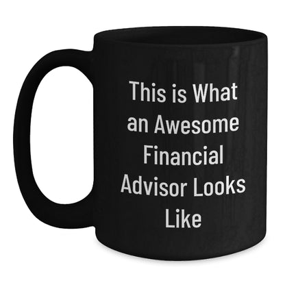 Funny Gifts from Men to Financial Advisor Friends, Black Coffee Mug for Valentine's Unique Gifts - Main