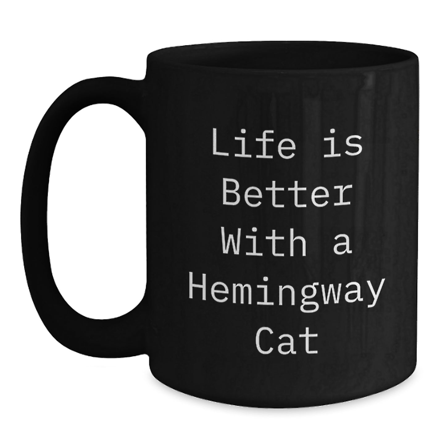Hemingway Cat Funny Gifts from Men to Friends for Birthday, Inspirational Quote Black Coffee Mug, 11oz or 15oz, Microwave and Dishwasher Safe - Main