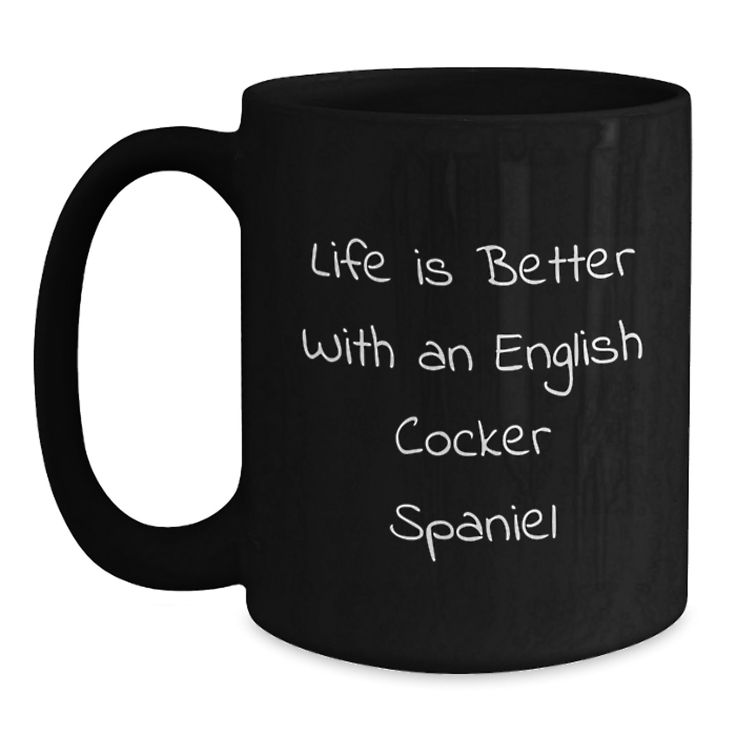 English Cocker Spaniel Dog Lover Gifts from Men to Family - Black Coffee Mug - Life Is Better With An English Cocker Spaniel Valentine's Unique - Main