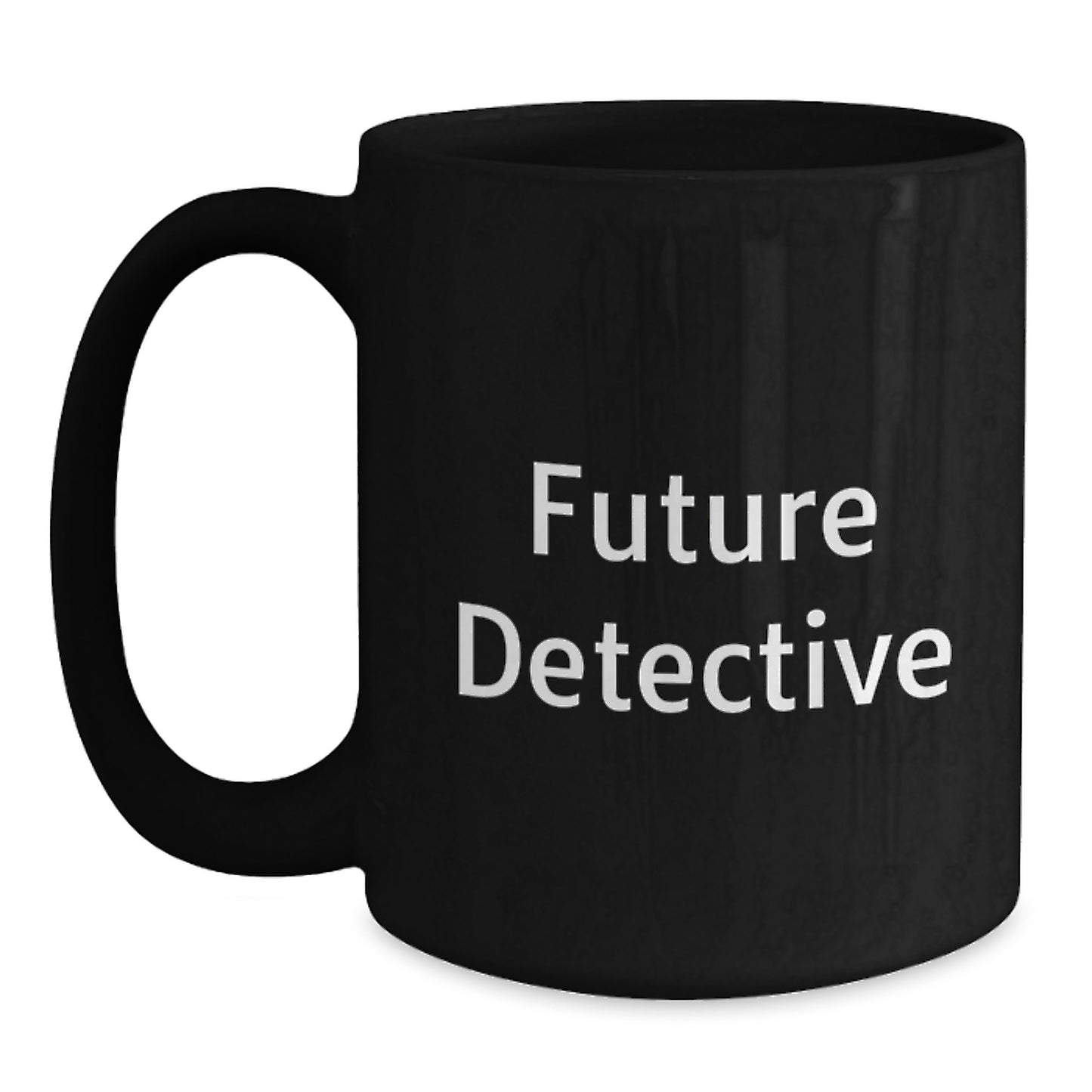 Funny Future Detective Black Coffee Mug, Gifts for Detective Friends, Unique Christmas Unique Gifts from Friends - Main