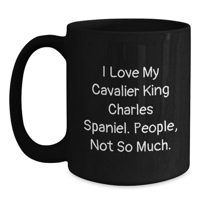 Funny Cavalier King Charles Spaniel Dog Christmas Unique Gifts for Men Women Friends Family - 'I Love My Cavalier King Charles Spaniel People Not So Much' Black Coffee Mugs from Family - Main