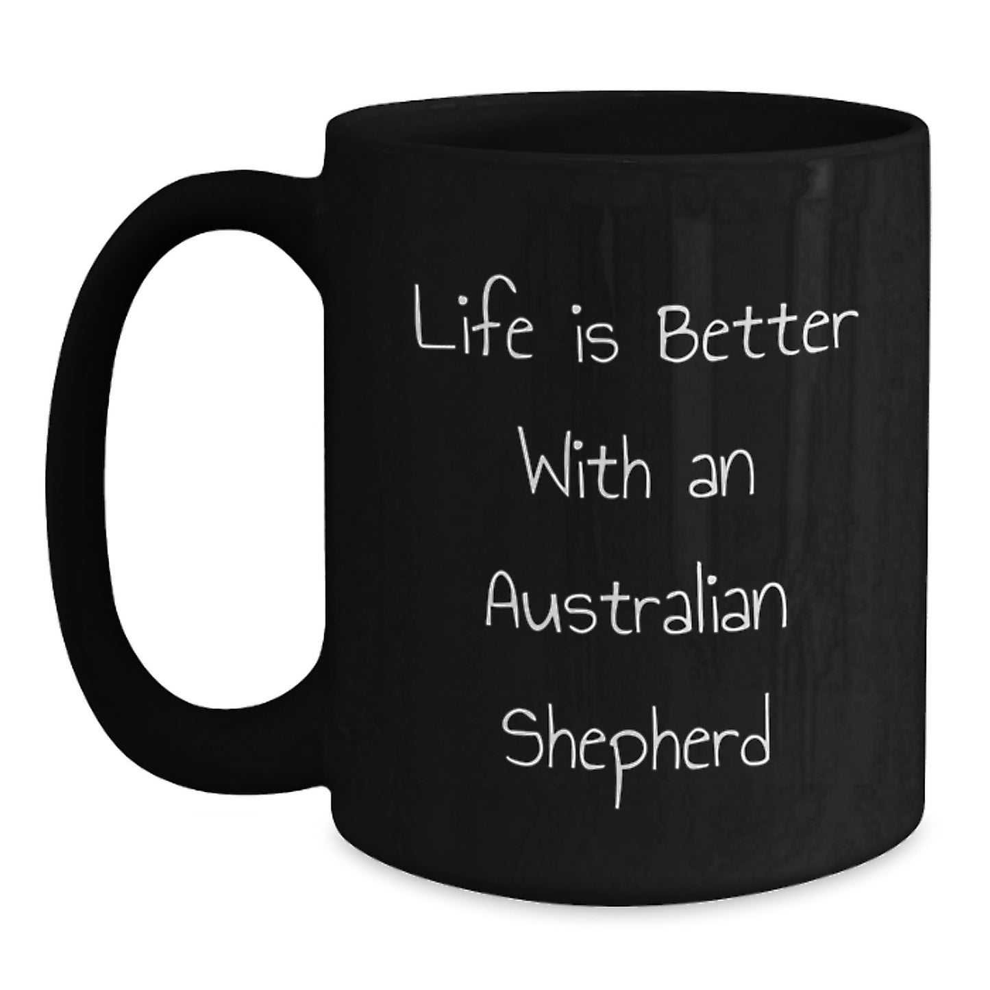 Funny Quote Gifts from Men to Australian Shepherd Dog Lovers on Valentine's Black Coffee Mug for Him and Her - Main