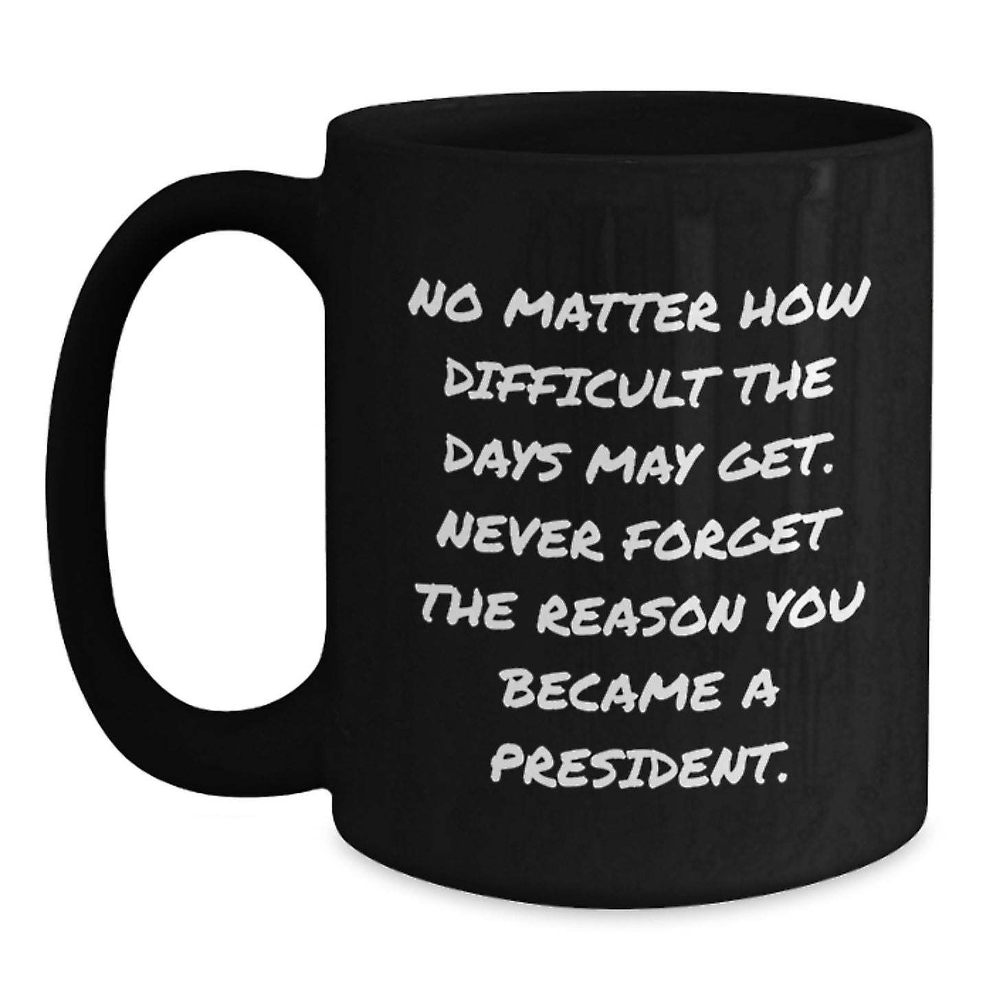 Funny President Gift Ideas - Inspirational Motivational Quotes for President, Funny Black Coffee Mug, Christmas Unique Gifts from Friends to President - Main