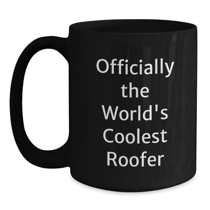 Officially The World's Coolest Roofer Funny Black Coffee Mug Gifts from Friends to Men, Unique Christmas Unique Gifts for Roofer Enthusiasts, Black Coffee Mug for Roofer Lovers, Funny Roofer Humor - Main