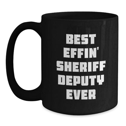 Funny Sheriff Deputy Gifts - 'Best Effin' Sheriff Deputy Ever' Black Coffee Mug for Men, Sheriff Deputy Unique Gifts, Christmas Unique Gift Ideas from Friends, Family - Main