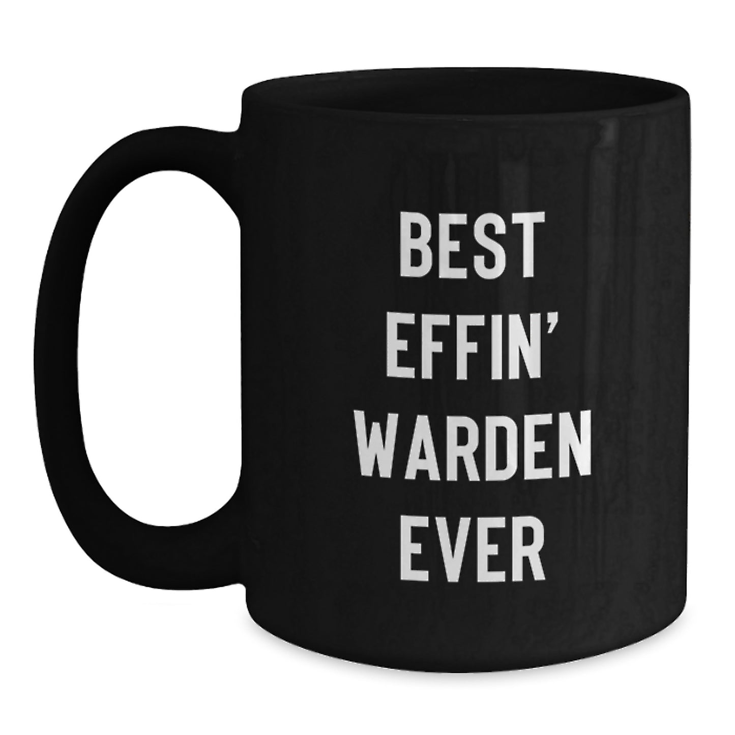 Funny Warden Gifts for Him, Black Coffee Mug, Best Effin' Warden Ever Quote, Christmas Unique Presents from Friends - Main