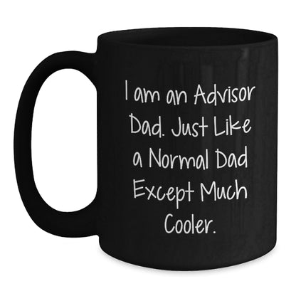 Funny Advisor Dad Gifts - Unique Black Coffee Mug for Advisor Dad, Perfect Christmas Unique Gifts from Men to Advisor Friends - Main