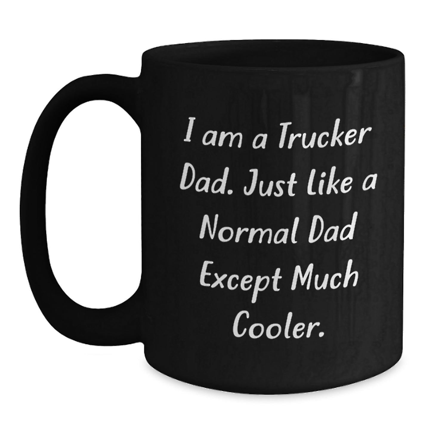 Trucker Dad Funny Mugs Gifts from Friends for Men on Christmas - Black Coffee Mug for Trucker Enthusiasts - Main