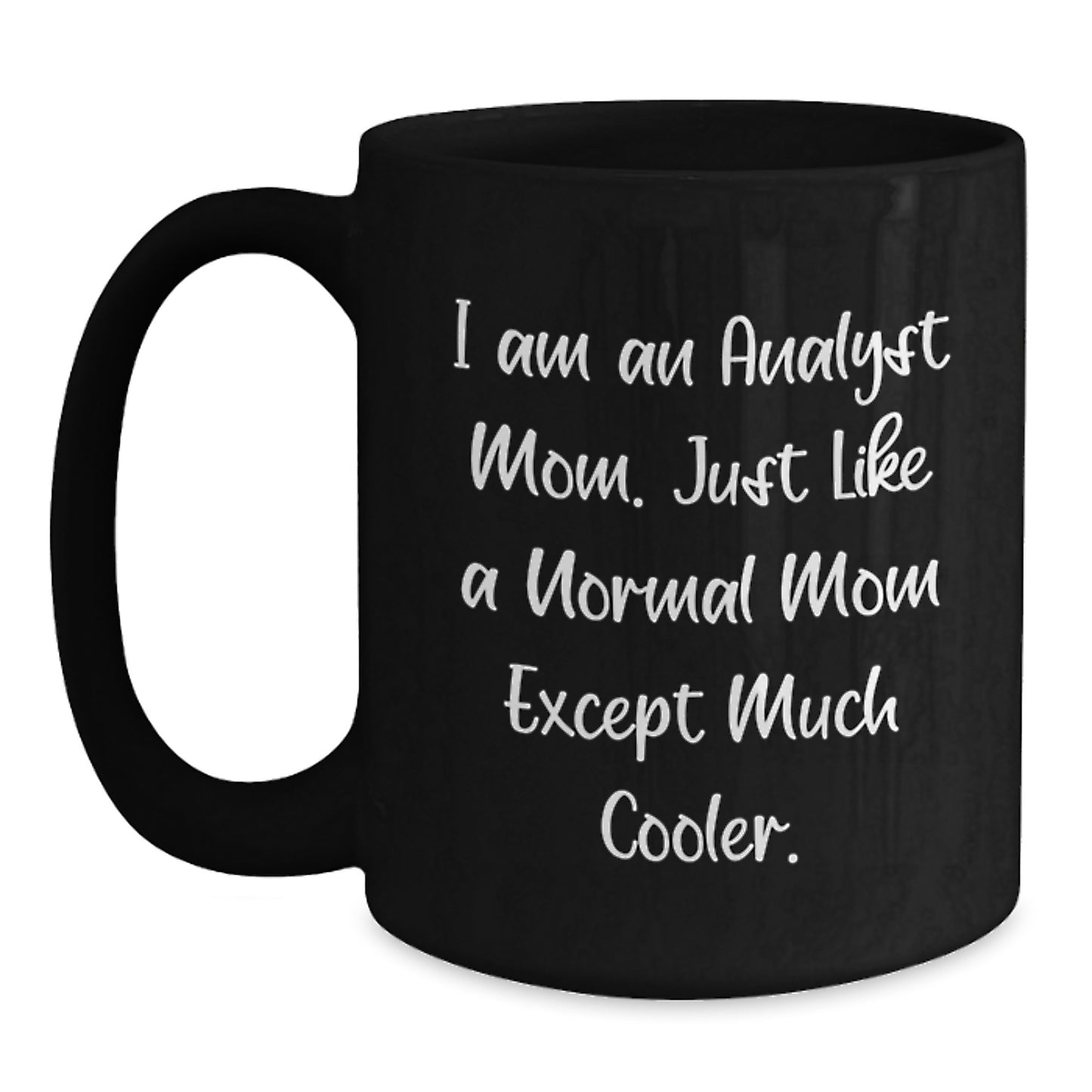 Funny Analyst Mom Gifts from Friends for Men, Black Coffee Mug, Christmas Unique Gifts - Main