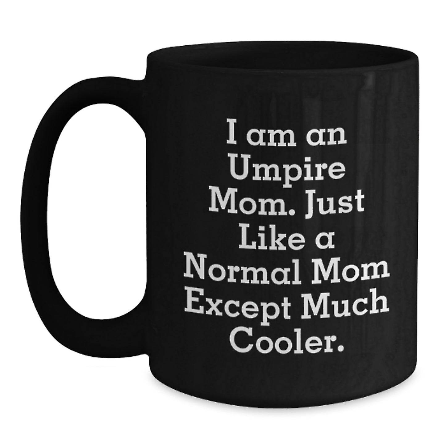 Funny Umpire Mom Gifts from Friends for Umpire Lovers Black Coffee Mug - Main