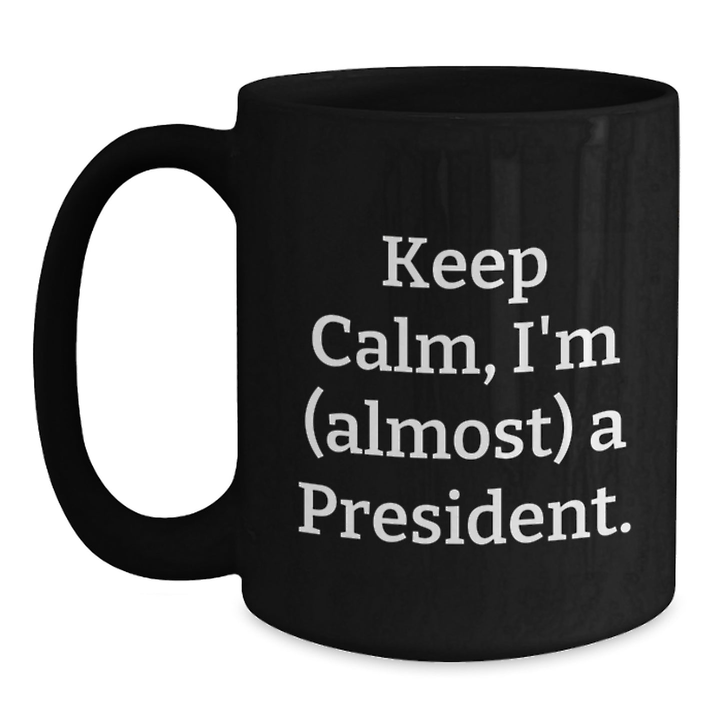 Funny President Gifts from Men to Friends - Keep Calm Black Coffee Mug for Christmas Unique Presents - Main