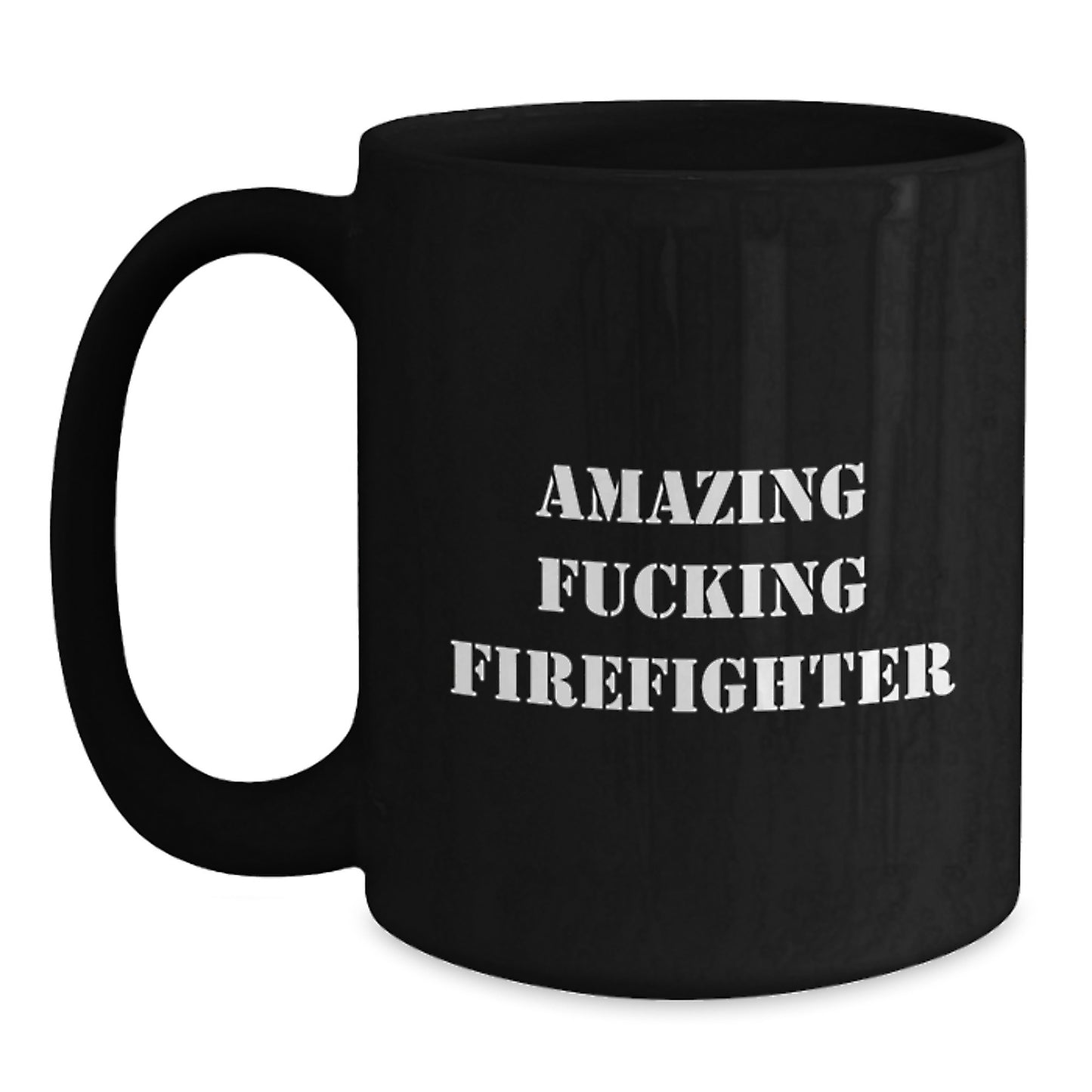 Funny Firefighter Gifts from Men for Firefighter Women Friends Coworkers Family - Christmas Unique Firefighter Black Coffee Mug with Amazing F--king Firefighter Quote - 11oz or 15oz - Main