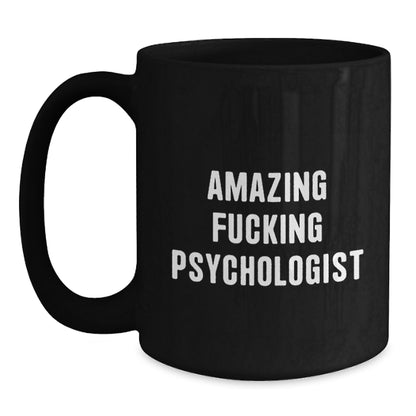 Funny Psychologist Gifts for Men, Black Coffee Mug with 'Amazing F--king Psychologist' Quote, Christmas Unique Presents - Main