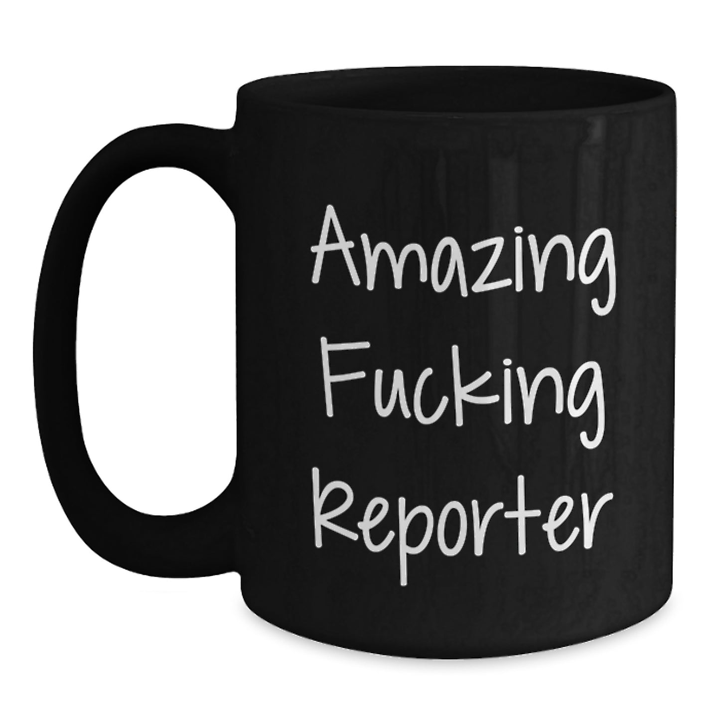 Funny Reporter Gifts from Men to Friends, Black Coffee Mug, Amazing F--king Reporter Quote, Christmas Unique Gifts - Main