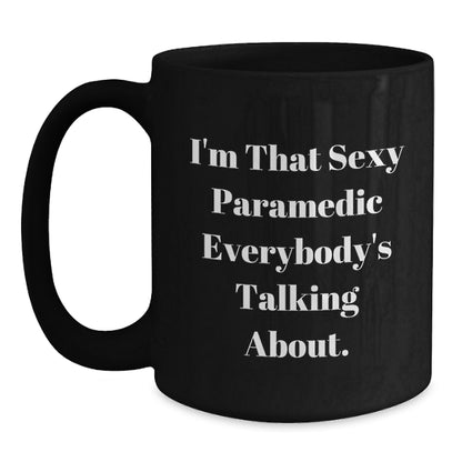 Funny Rescue Worker Gifts for Men, Christmas Unique Gifts from Friends to Rescue Worker Lovers, I'm That Sexy Rescue Worker Everybody's Talking About Black Coffee Mug - Main