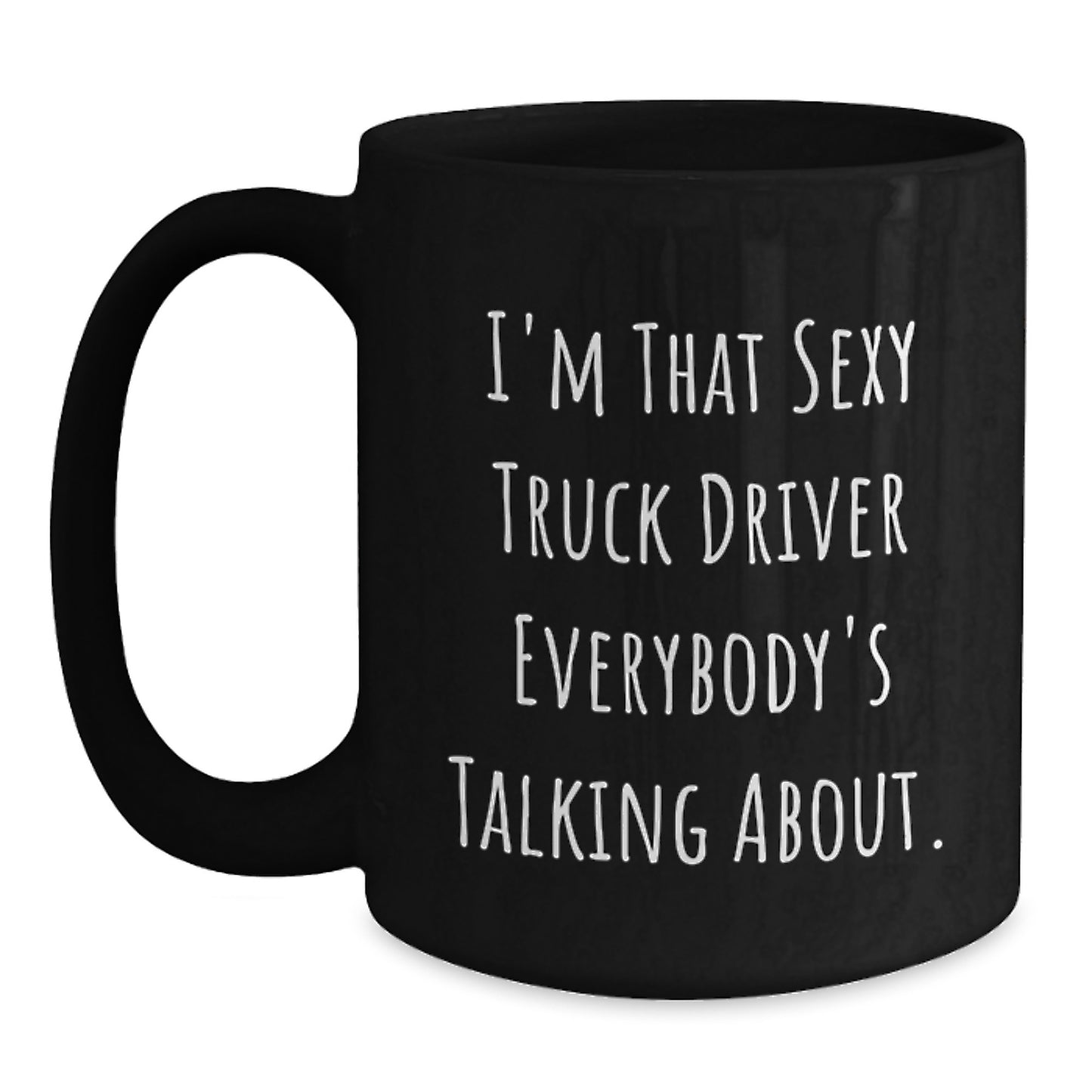 Funny Gift for Truck Driver, Sexy Truck Driver Mug, Christmas Unique Gifts from Friends to Men, Black Coffee Mug for Him - Main