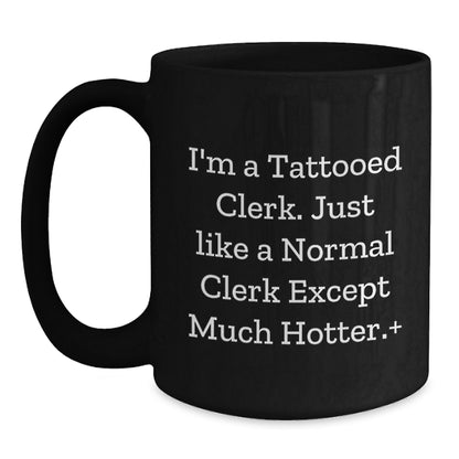 Funny Clerk Gifts for Him, Black Coffee Mug, Gift from Friends or Family, Unique Christmas Memorable Presents for Men, Clerk Lover - Main