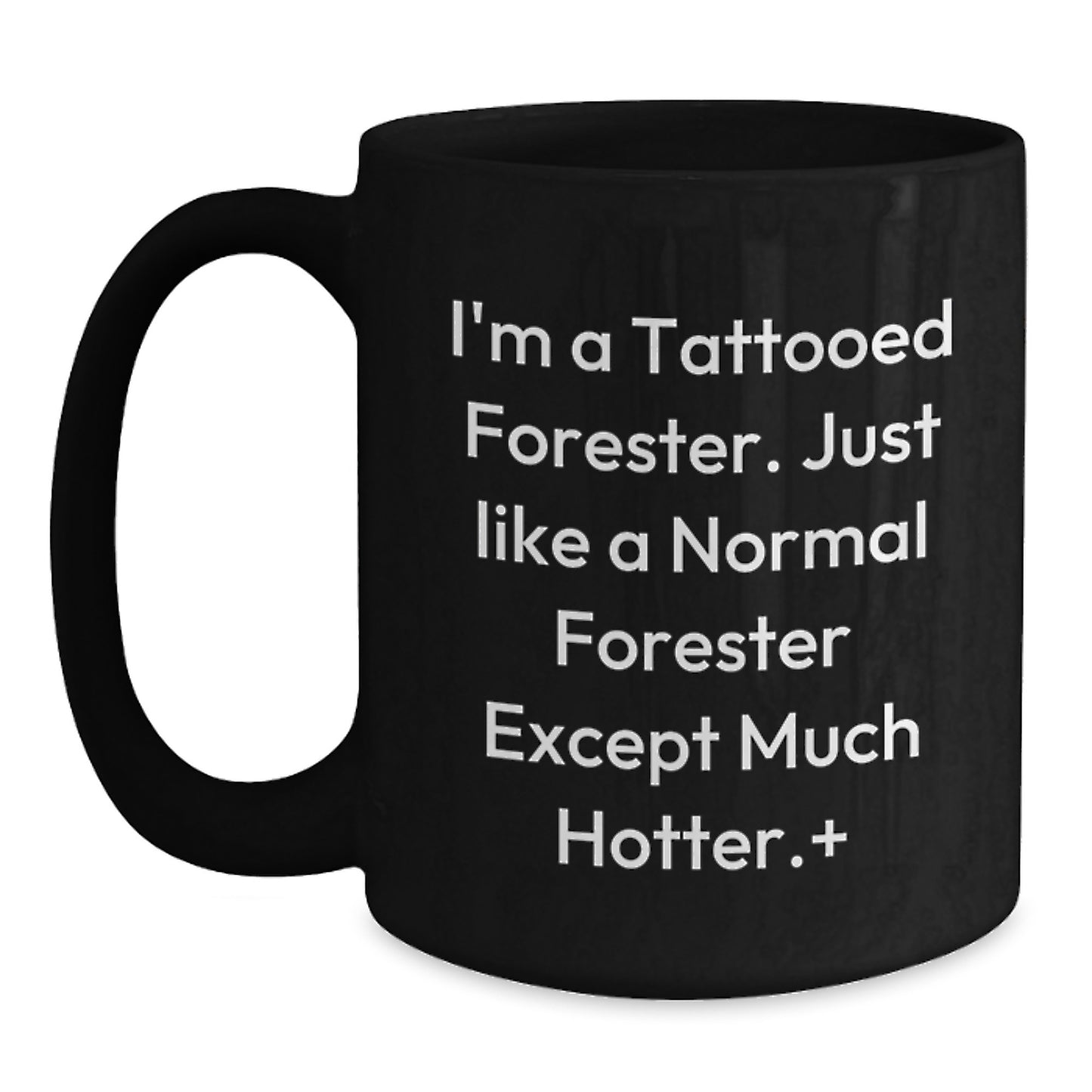 Funny Forester Gifts for Him - Black Coffee Mug, Hotter Forester Quote - Gifts from Friends, Family, Coworkers, Perfect for Forester Enthusiasts, Christmas Unique - Main