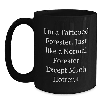 Forester Gifts for Men Funny Black Coffee Mugs, Gifts from Friends Christmas Unique Presents, Forester Enthusiast, I'm a Tattooed Forester Black Coffee Mug, Funny Forester Mugs - Main