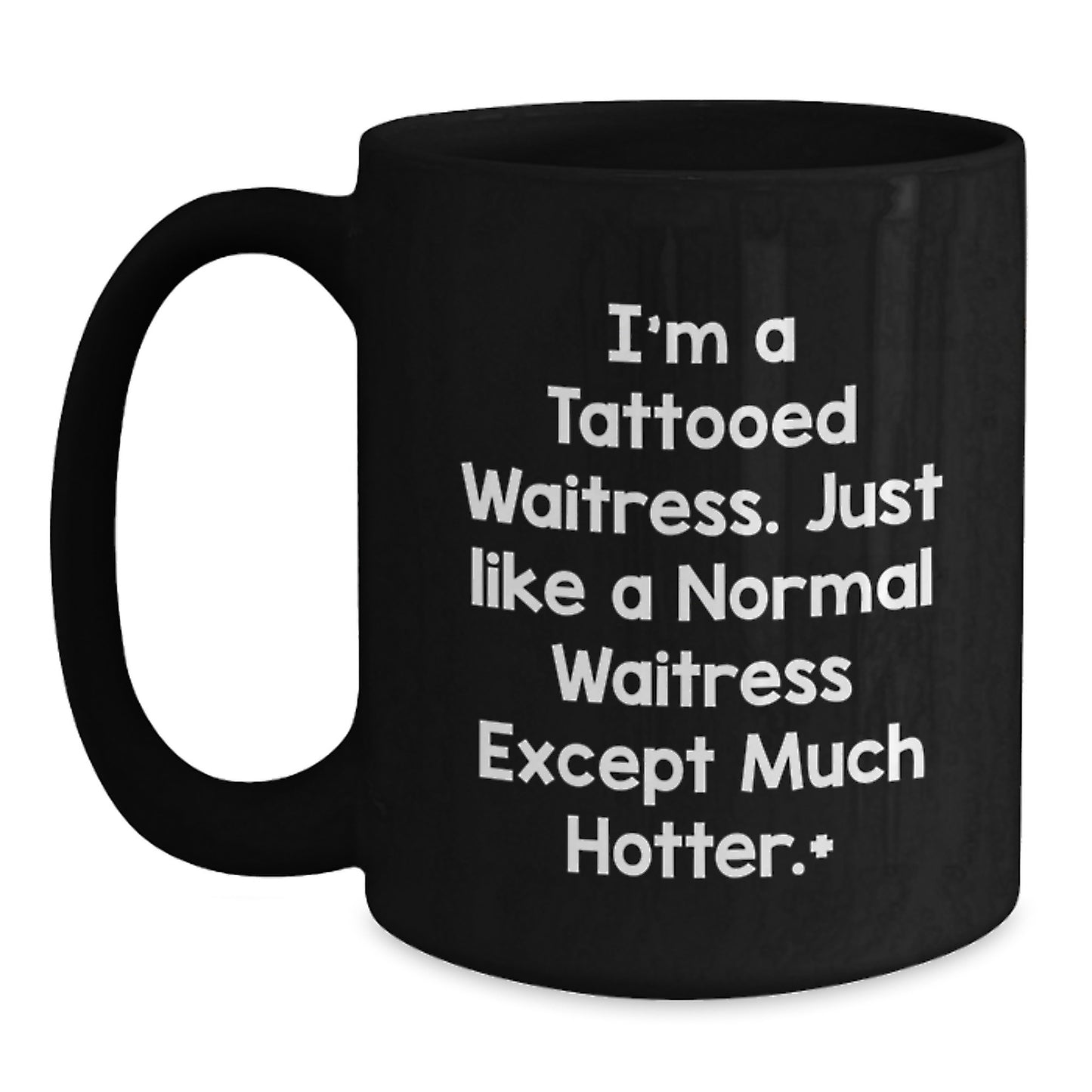 Funny Waitress Gifts, Black Coffee Mug for Women, Christmas Unique Presents from Friends and Family for the Tattooed Waitress - Main