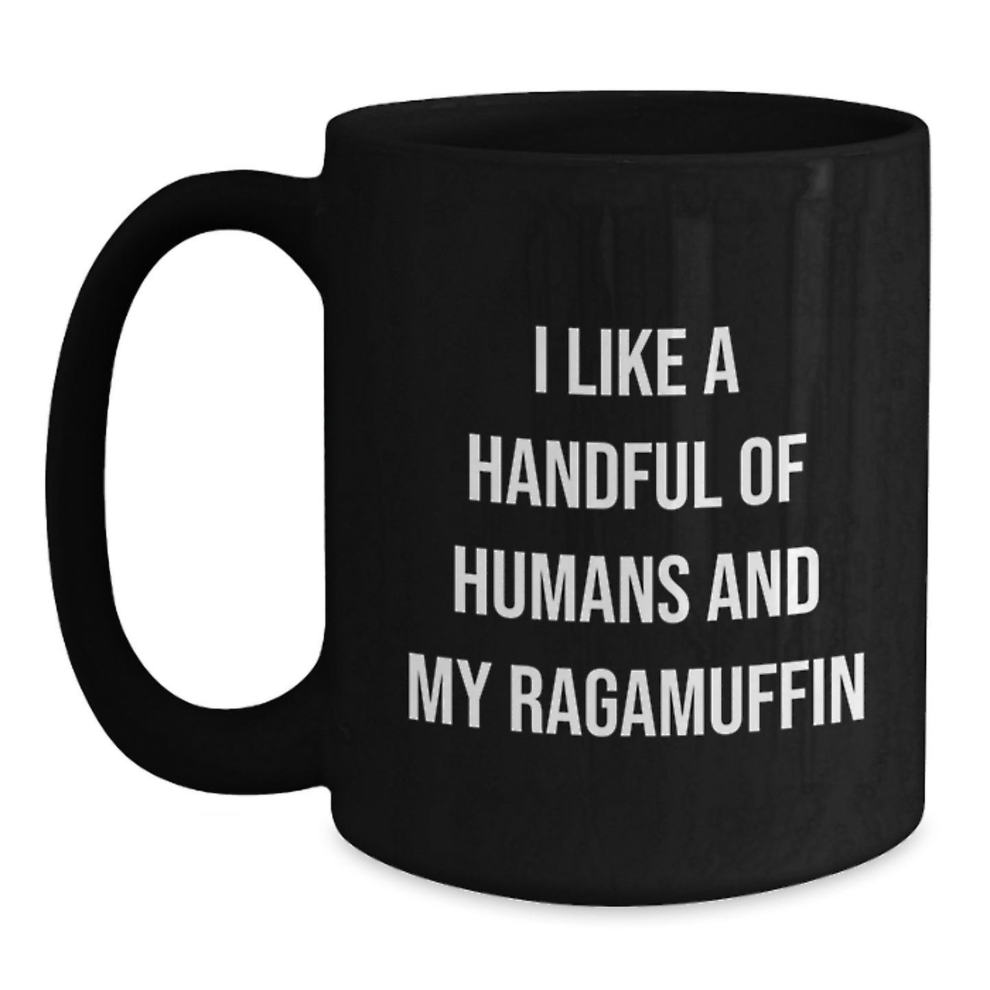 Ragamuffin Cat Lovers Funny Black Coffee Mugs, I Like A Handful Of Humans And My Ragamuffin Gifts for Cat Enthusiasts from Friends and Family - Main