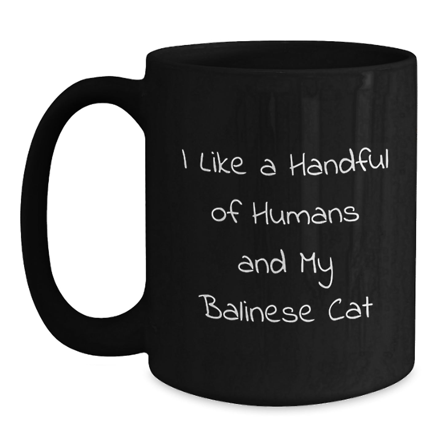 Funny Balinese Cat Gifts for Women - Gifts from Women to Cat Lovers - I Like A Handful Of Humans And My Balinese Cat Christmas Unique Mugs - Main
