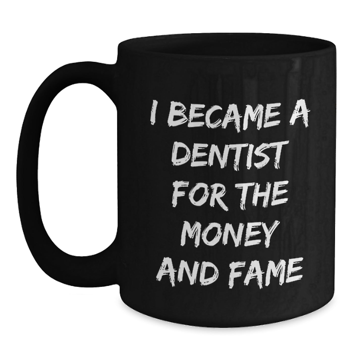 Dentist Funny Quotes Black Coffee Mug Gifts for Him, Funny Quote for Dentist Friends, Christmas Unique Gifts, Gifts from Men to Men - Main
