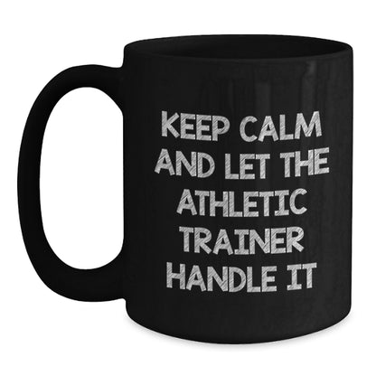 Funny Athletic Trainer Gifts from Friends for Men Black Coffee Mugs with 'Keep Calm and Let the Athletic Trainer Handle It' Quote, Unique Christmas Memorable Presents - Main