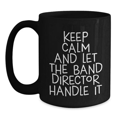 Funny Band Director Quotes Gifts from Friends to Band Director Black Coffee Mugs for Christmas Unique Gifts - Main