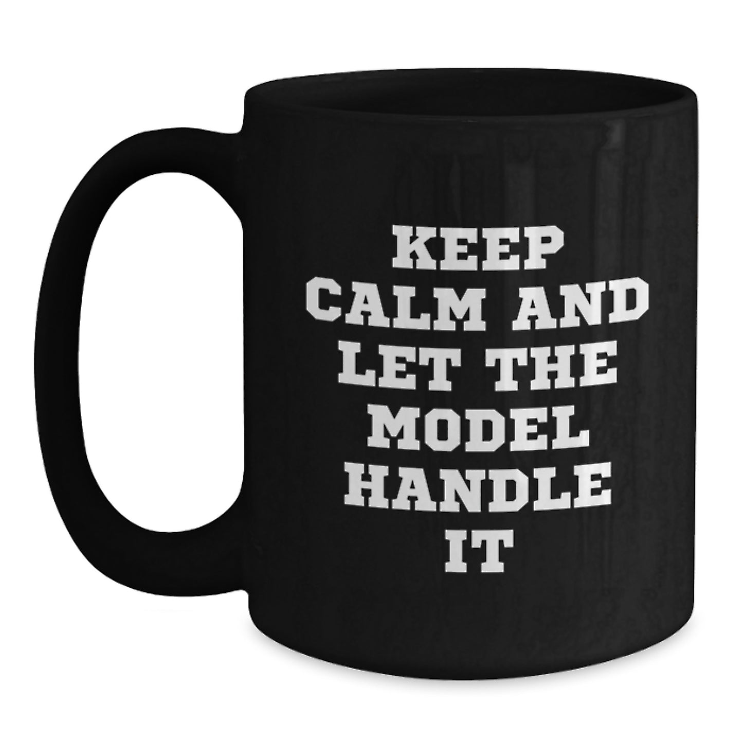 Funny Gifts from Friends - Inspirational Model Enthusiast Christmas Unique Gifts, Black Coffee Mug, 'Keep Calm And Let The Model Handle It' - Main