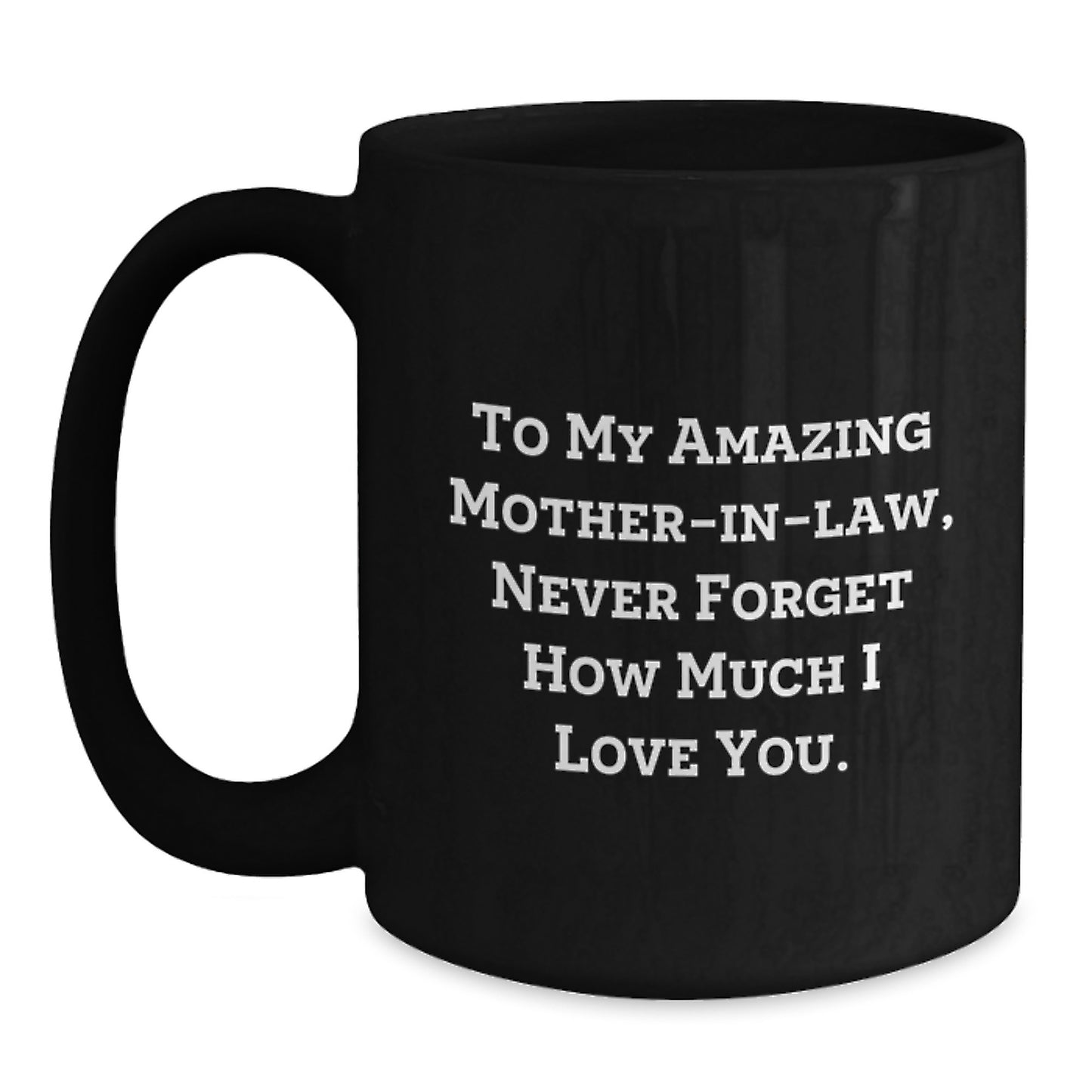 Funny Quotes for Mom-in-law - Christmas Unique Gifts from Men to Women - Black Coffee Mug - 'To My Amazing Mom-in-law' - 11oz or 15oz Microwave and Dishwasher Safe - Main