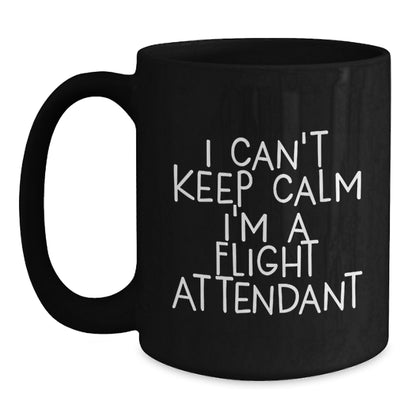Funny Flight Attendant Gifts from Friends, I Cant Keep Calm I'm A Flight Attendant Black Coffee Mug for Men Women Coworkers Family - Main