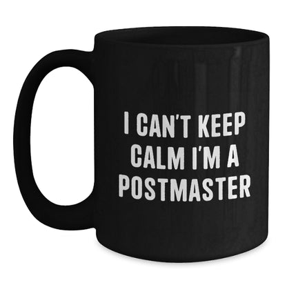 Funny Postmaster Quote Black Coffee Mug, Gifts from Friends to Postmasters, Birthday Unique Gifts for Him - Main