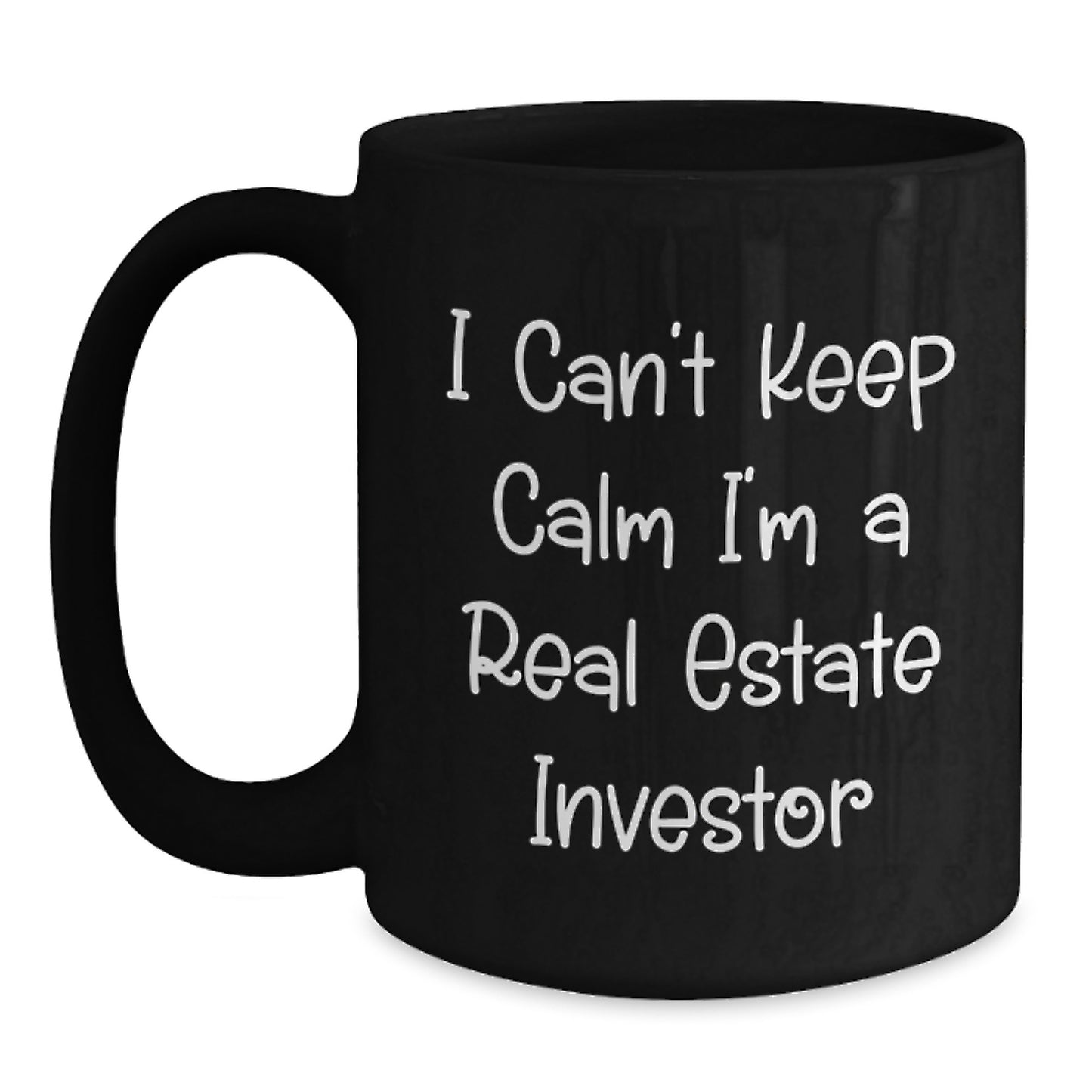 Funny Real Estate Investor Gifts for Men, Unique Black Coffee Mugs with 'I Cant Keep Calm Im A Real Estate Investor' Quote, Christmas - Main