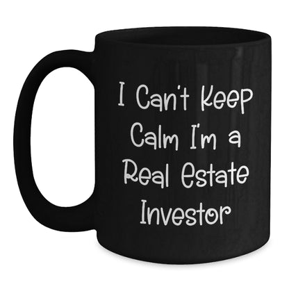 Funny Real Estate Investor Gifts for Men, Unique Black Coffee Mugs with 'I Cant Keep Calm Im A Real Estate Investor' Quote, Christmas - Main