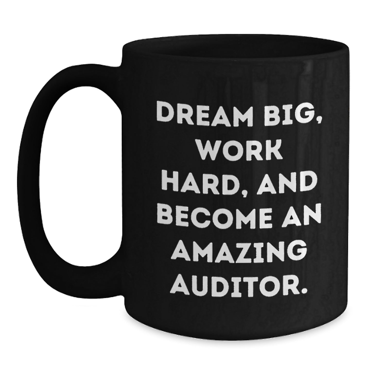 Funny Auditor Gifts for Men from Coworkers - Black Coffee Mug with Inspirational Quote 'Dream Big, Work Hard' - Main