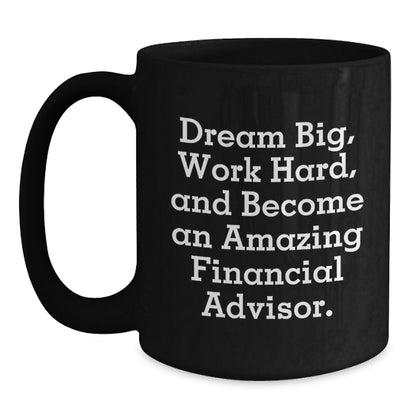 Funny Financial Advisor Gifts from Men for Women Friends Family - Dream Big Quote Black Coffee Mug, Unique Christmas Unique Gifts for Financial Advisors - Main