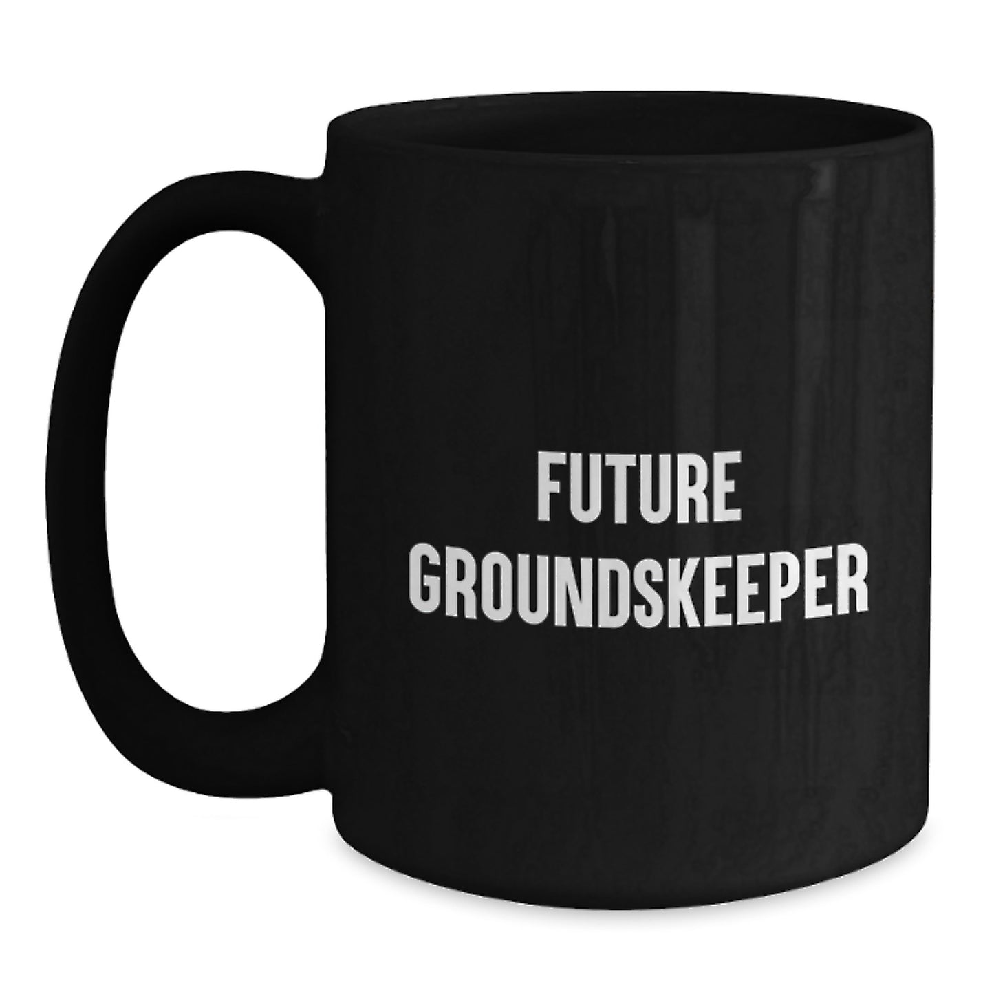 Future groundskeeper, Funny Gifts for groundskeeper, Black Coffee Mug - Gifts from Family to groundskeeper for Christmas - Main