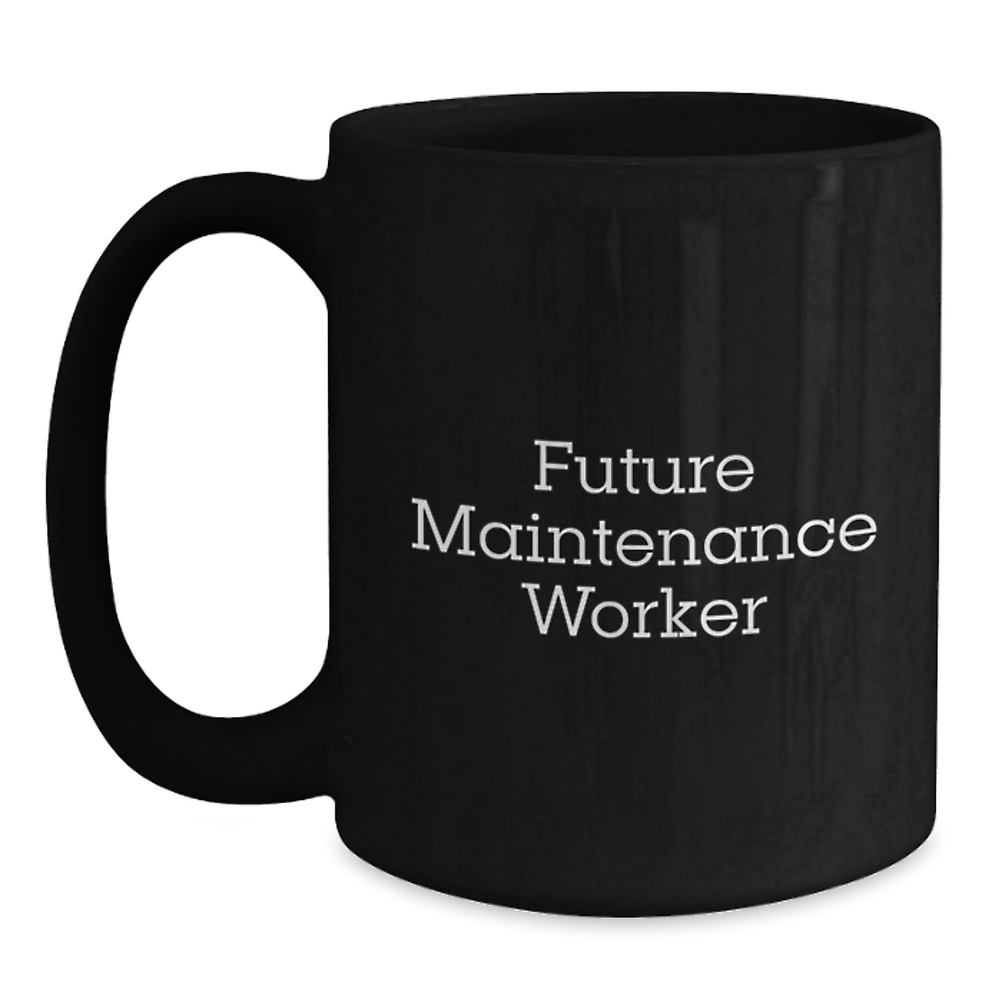 Funny Maintenance Worker Coffee Mug Gifts for Him - Inspirational Quote from Future Maintenance Worker - Black Ceramic Mugs for Men - Christmas Unique Gifts from Coworkers - Main