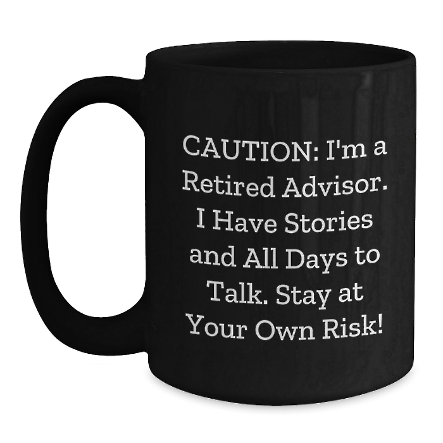 Gifts from Friends for Advisors - Funny Quote Black Coffee Mug, Christmas Unique Gifts for Men, Women, Coworkers, Family - Stay At Your Own Risk! - Main