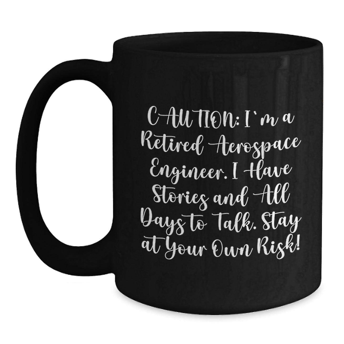 Funny Gifts for Aerospace Engineers - Black Coffee Mug with 'Caution: I'm A Retired Aerospace Engineer' Quote - Christmas Unique Gifts for Men from Friends, Coworkers, or Family - Main