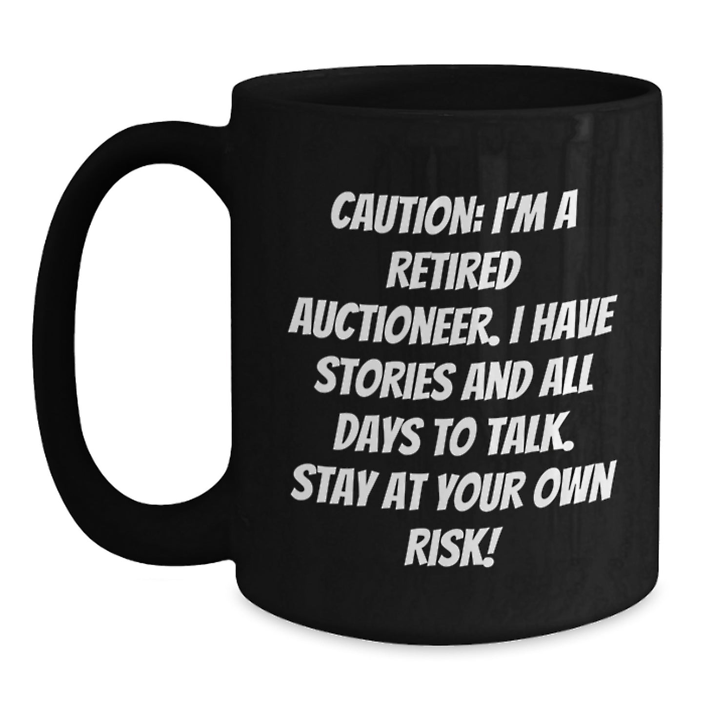 Funny Gifts from Men to Friends who Love Auctioneers, Stay at Your Own Risk! Black Coffee Mug for Christmas - Main