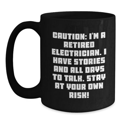 Funny Electrician Gift Ideas for Men, Black Coffee Mug, Caution: I'm a Retired Electrician, Unique Christmas Unique Gifts from Family - Main