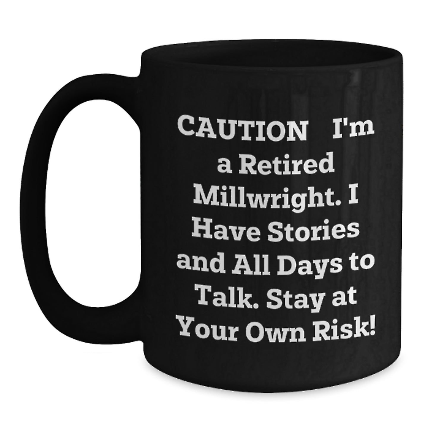 Millwright Gifts - Funny Quote Coffee Mug for Christmas - Fun Gifts from Friends and Family for Men and Women - Main