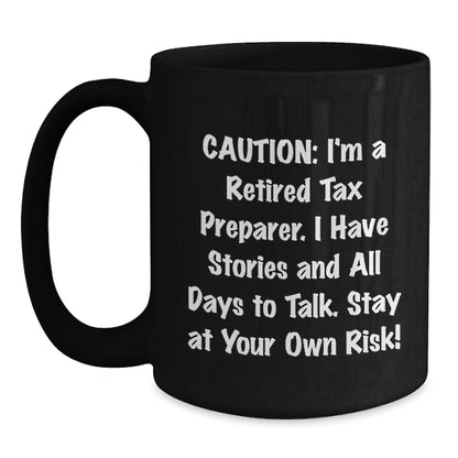 Funny Gift for Tax Preparer Friends and Family, 'I'm A Retired Tax Preparer, I Have Stories And All Days To Talk' Black Coffee Mug, Christmas Unique Gifts from Coworkers - Main