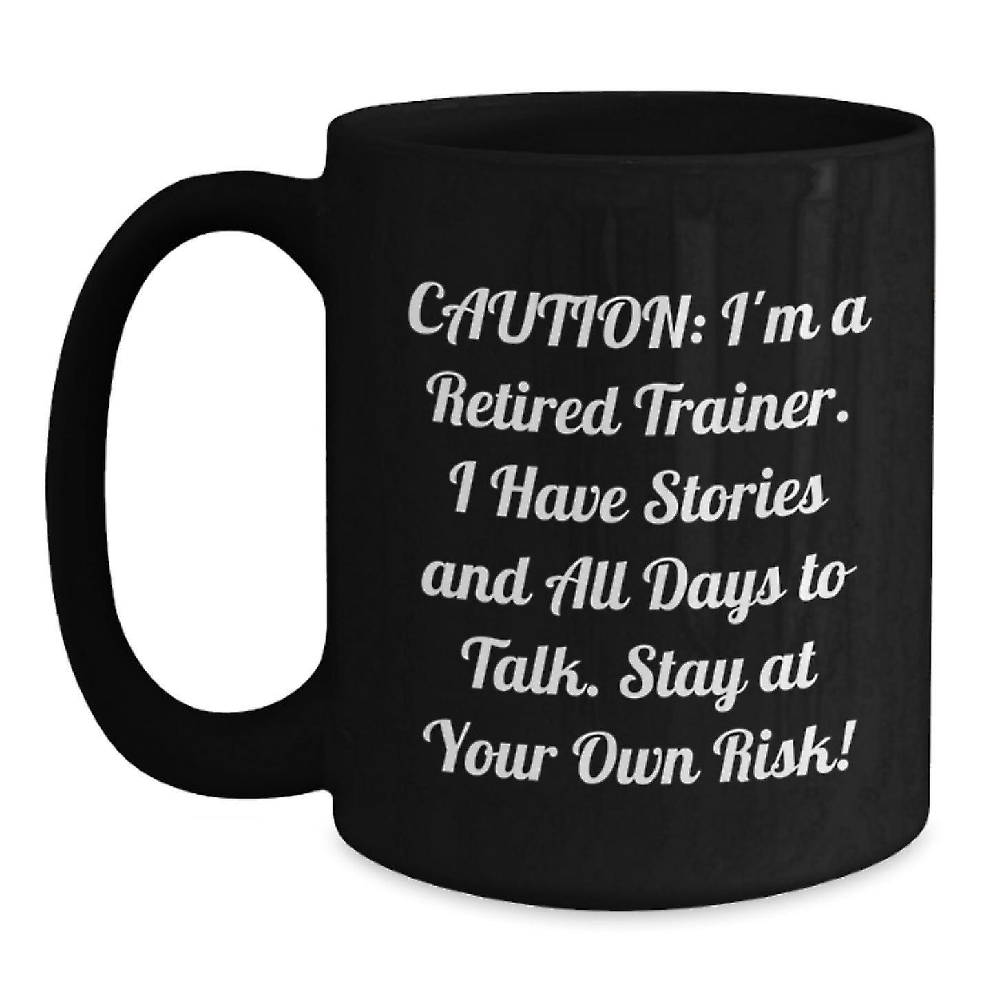Funny Trainer Quotes Mug, Black Coffee Mug, Trainer Gifts from Friends, Unique Christmas Unique Gifts for Trainer, Retired Trainer Warning Mug - Main