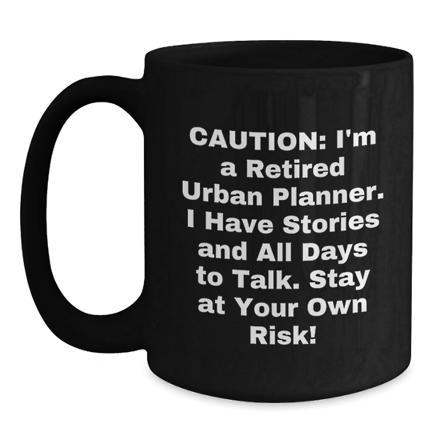 Funny Quotes for Urban Planners Black Coffee Mugs, Gifts from Friends to Coworkers, Unique Christmas Unique Gifts for Men and Women, Retired Urban Planner Mug - Main