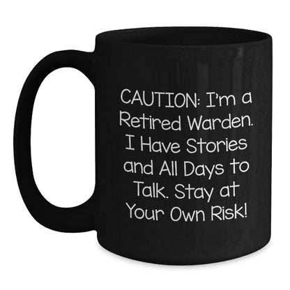 Warden Gifts - Funny Quote Black Coffee Mug for Men, Unique Christmas Unique Gifts from Friends - Main